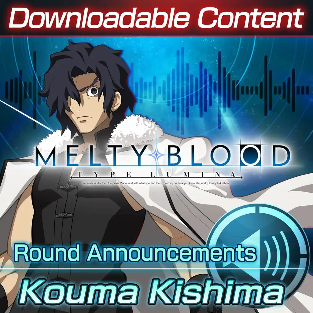 DLC: Kouma Kishima Round Announcements — MELTY BLOOD: TYPE LUMINA