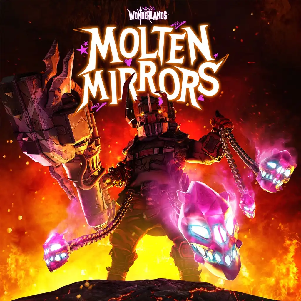 Tiny Tina's Wonderlands: Molten Mirrors — Tiny Tina's Wonderlands