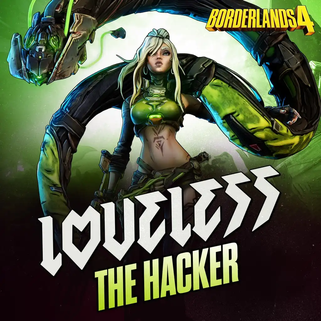 Borderlands®4 - Loveless the Hacker — Borderlands 4