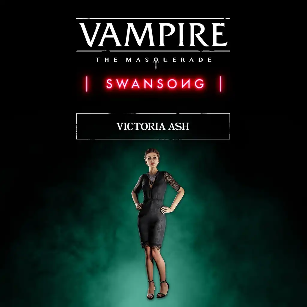 Vampire: The Masquerade - Swansong Victoria Ash — Vampire: The Masquerade - Swansong