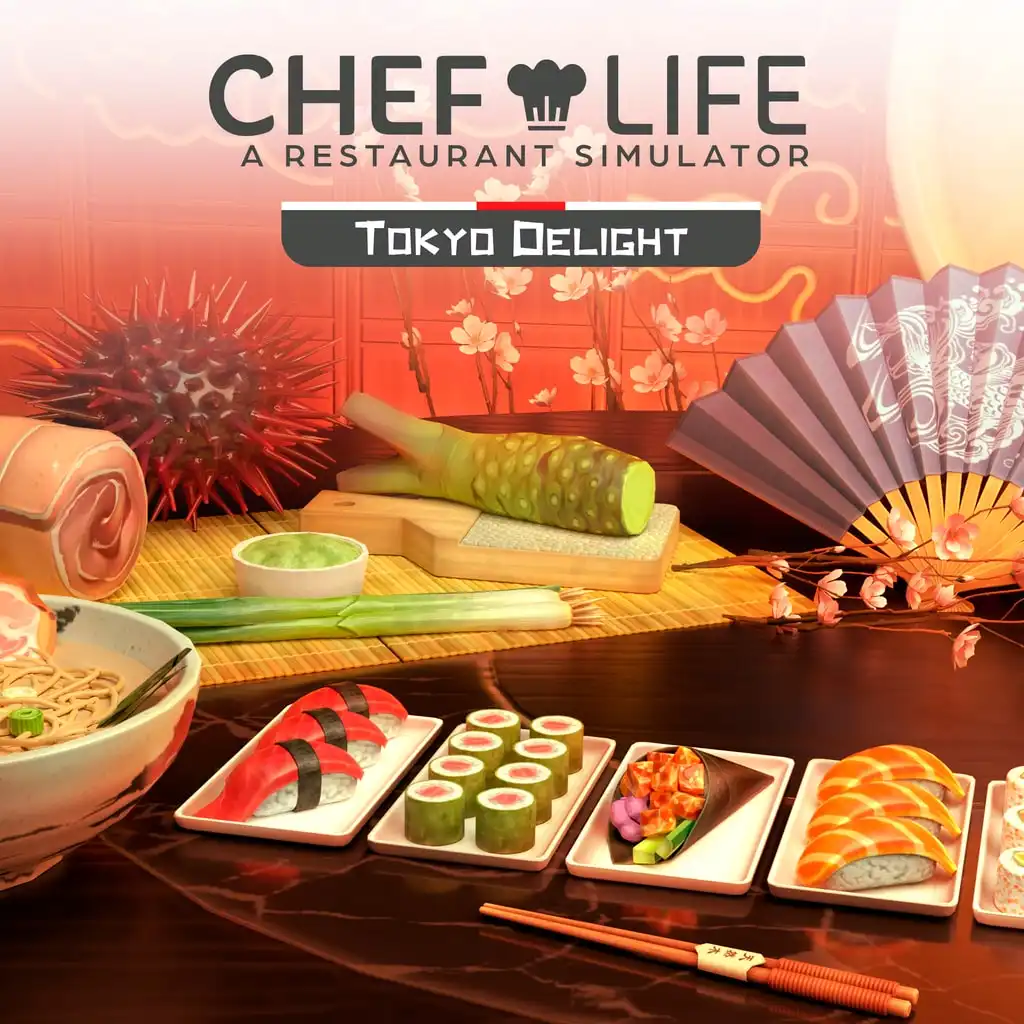 Chef Life - TOKYO DELIGHT — Chef Life: A Restaurant Simulator