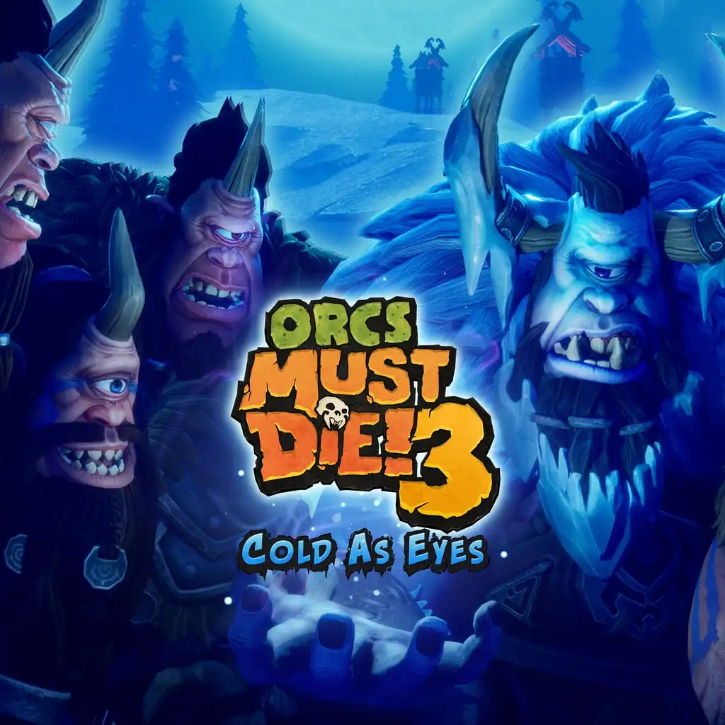 Orcs Must Die! 3: Cold as Eyes DLC — Orcs Must Die! 3