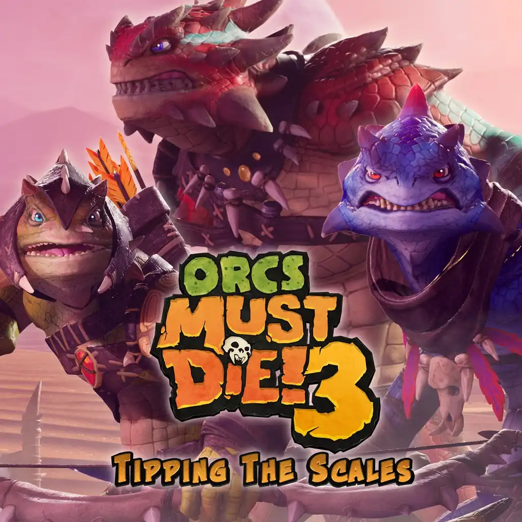 Orcs Must Die! 3 Tipping the Scales DLC — Orcs Must Die! 3
