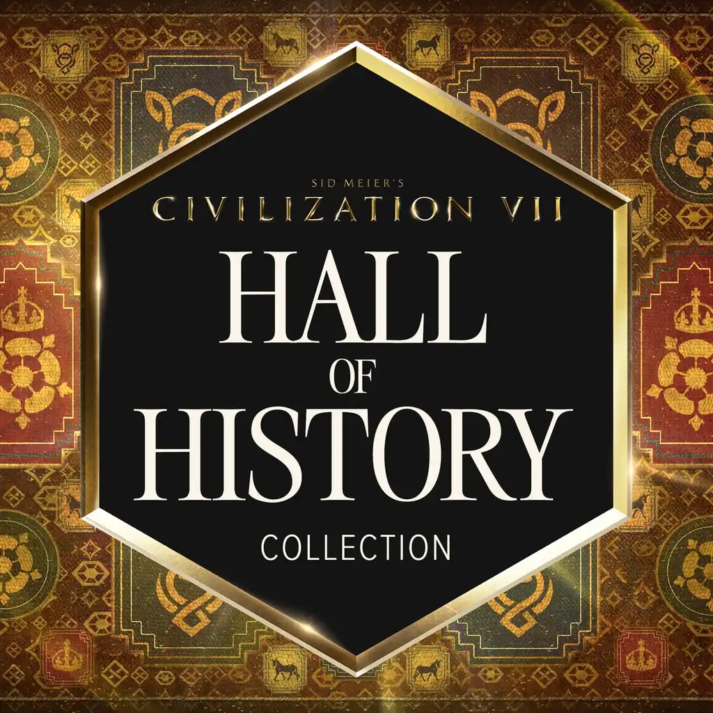 Sid Meier's Civilization® VII: Hall of History Collection — Sid Meier's Civilization® VII