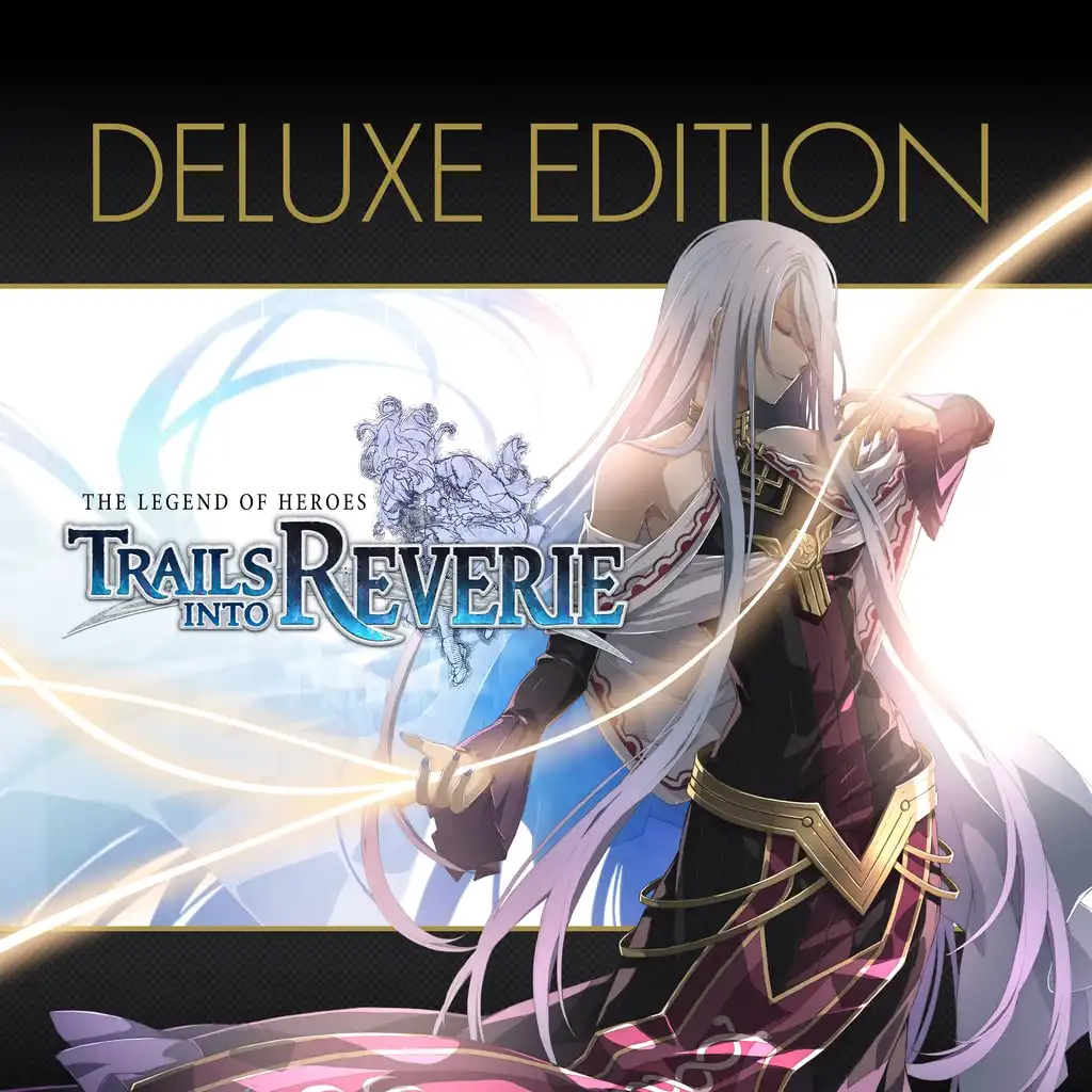 The Legend of Heroes: Trails into Reverie Deluxe Edition — The Legend of Heroes: Trails into Reverie