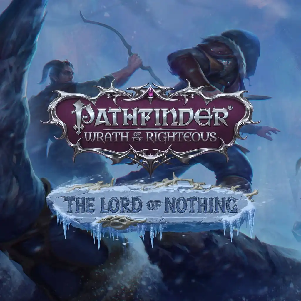 Pathfinder: Wrath of the Righteous - The Lord of Nothing — Pathfinder: Wrath of the Righteous