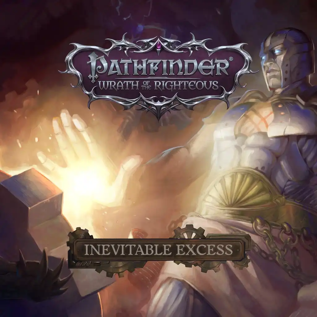 Pathfinder: Wrath of the Righteous - Inevitable Excess — Pathfinder: Wrath of the Righteous