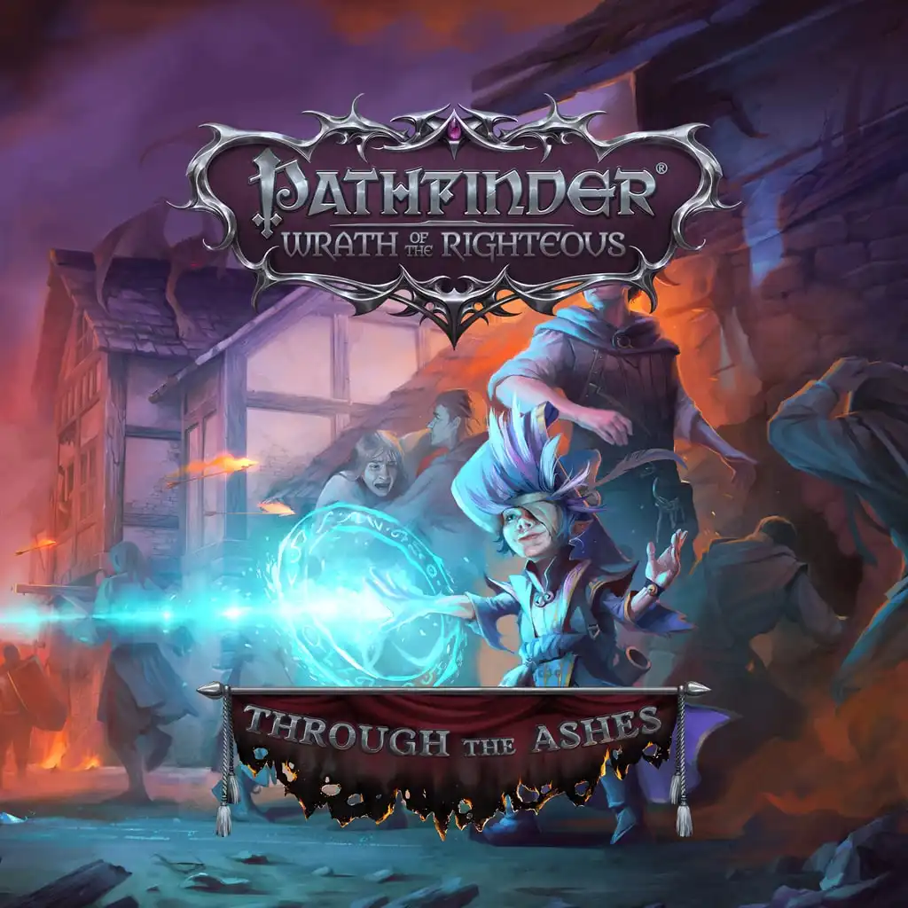 Pathfinder: Wrath of the Righteous - Through the Ashes — Pathfinder: Wrath of the Righteous