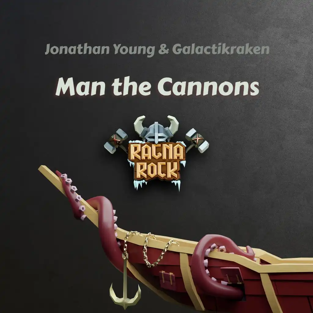 Jonathan Young, Galactikraken - "Man the Cannons" — Ragnarock