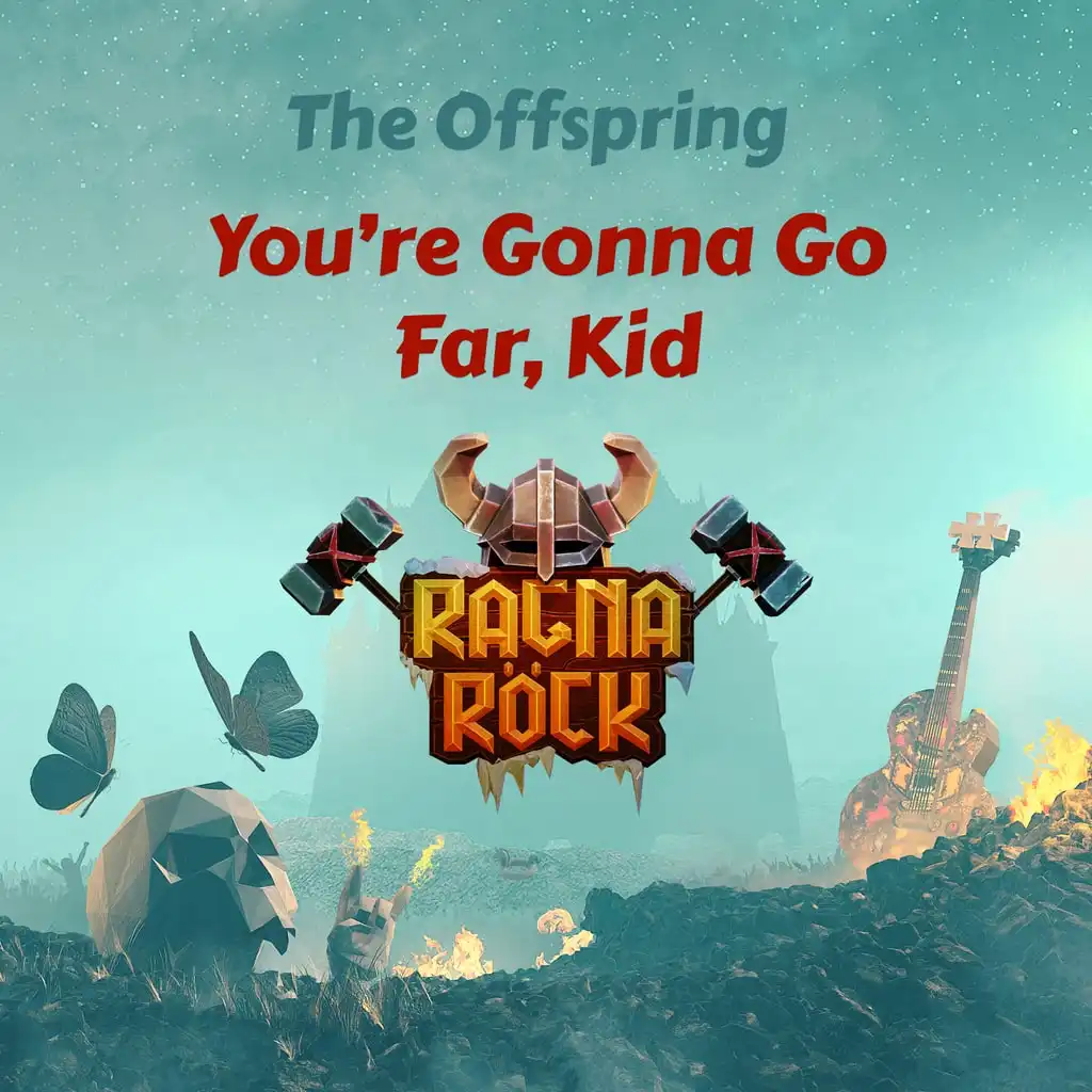 Ragnarock: The Offspring - "You’re Gonna Go Far, Kid" — Ragnarock