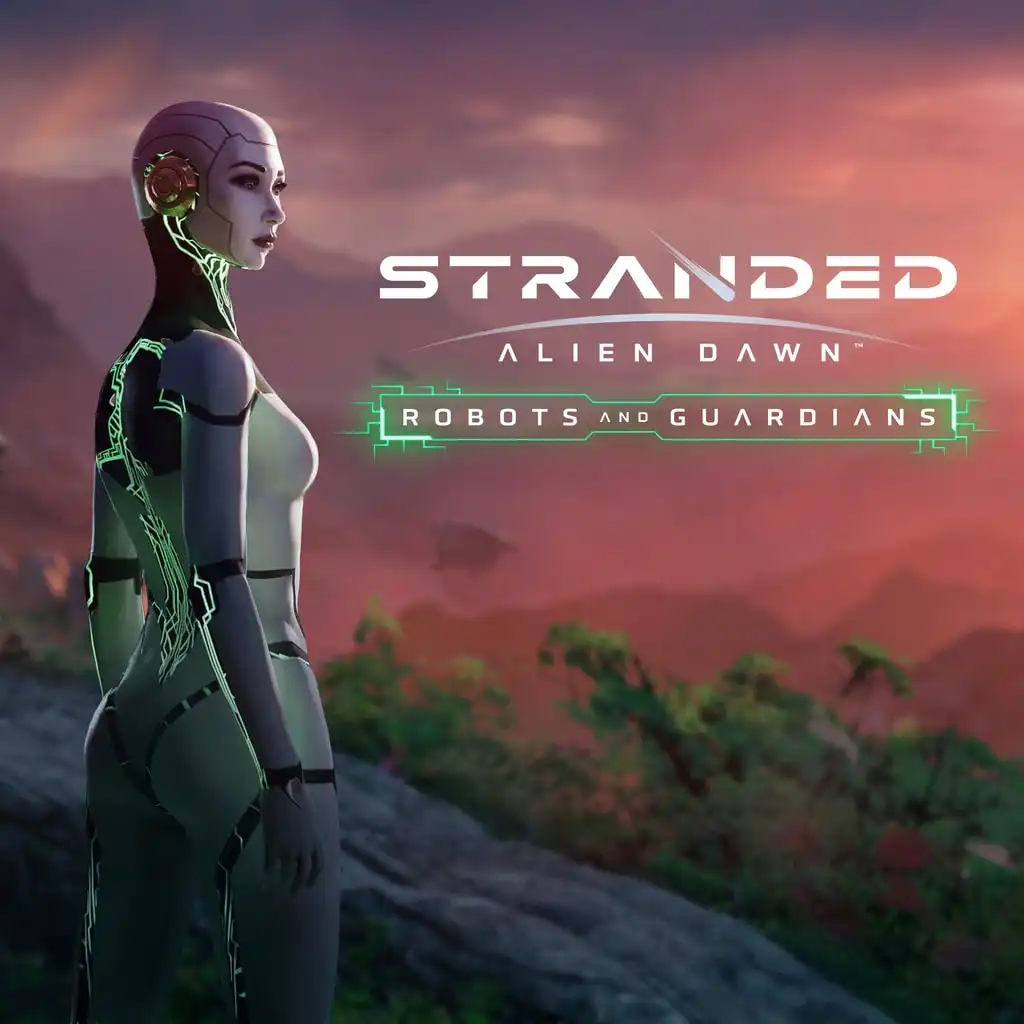 Stranded: Alien Dawn - Robots & Guardians — Stranded: Alien Dawn