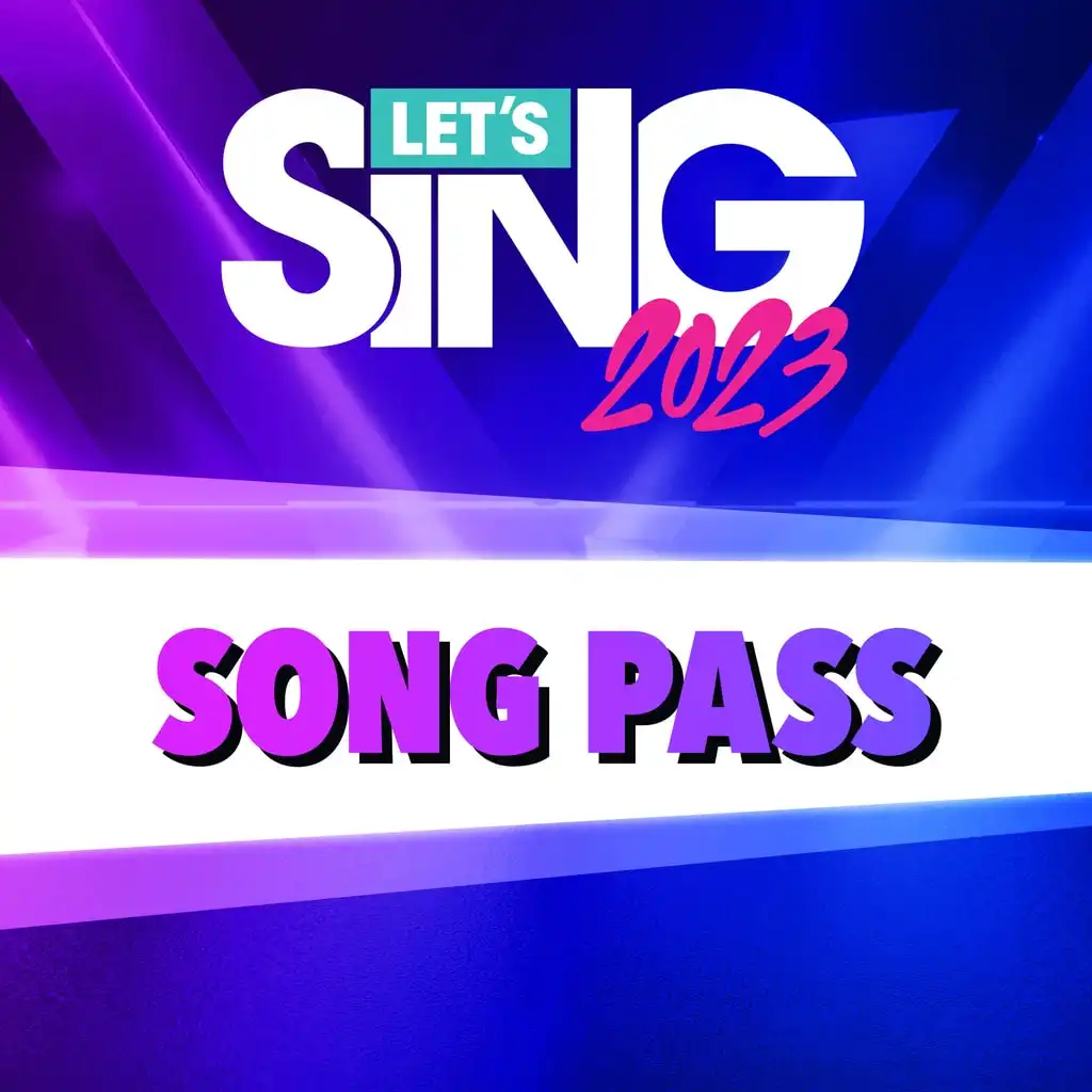 Let's Sing 2023 Song Pass — Let's Sing 2023