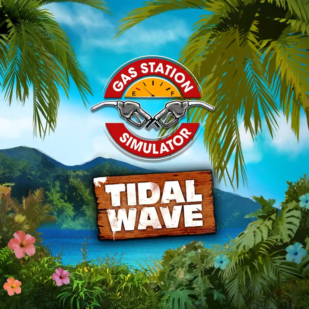Gas Station Simulator - Tidal Wave DLC — Gas Station Simulator