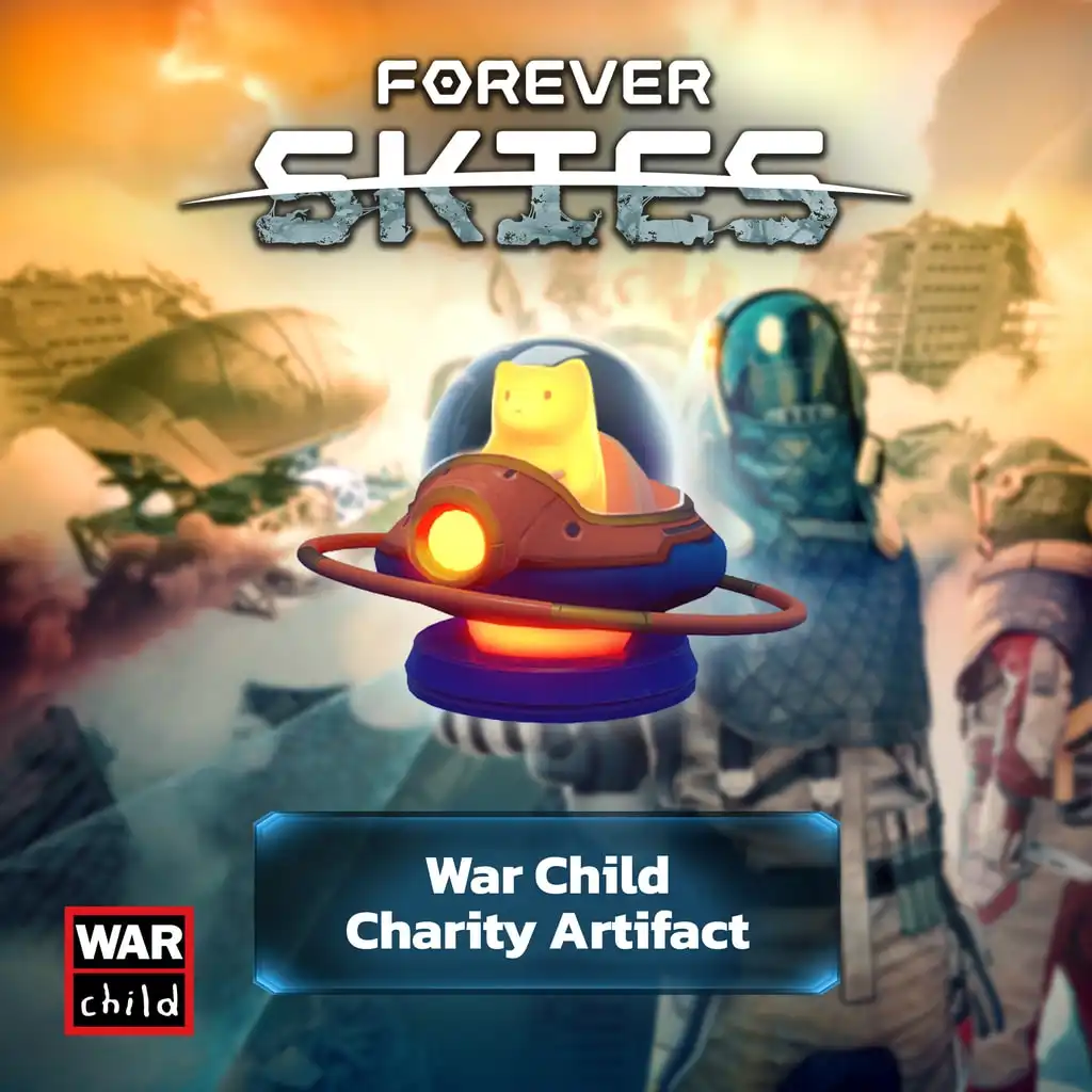 Forever Skies - War Child Charity Artifact — Forever Skies