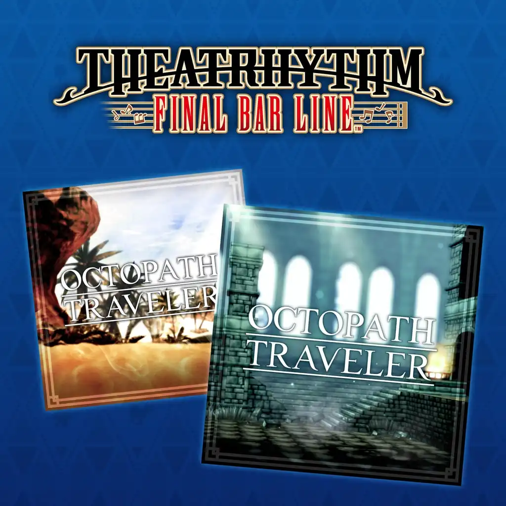 THEATRHYTHM FBL OCTOPATH TRAVELER Pack — THEATRHYTHM FINAL BAR LINE