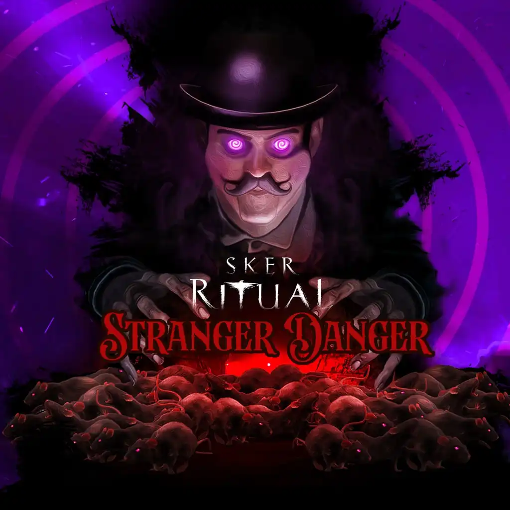 Sker Ritual - Stranger Danger — Sker Ritual