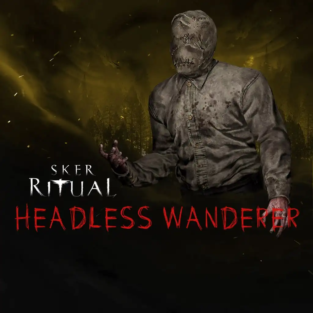 Sker Ritual - Headless Wanderer — Sker Ritual