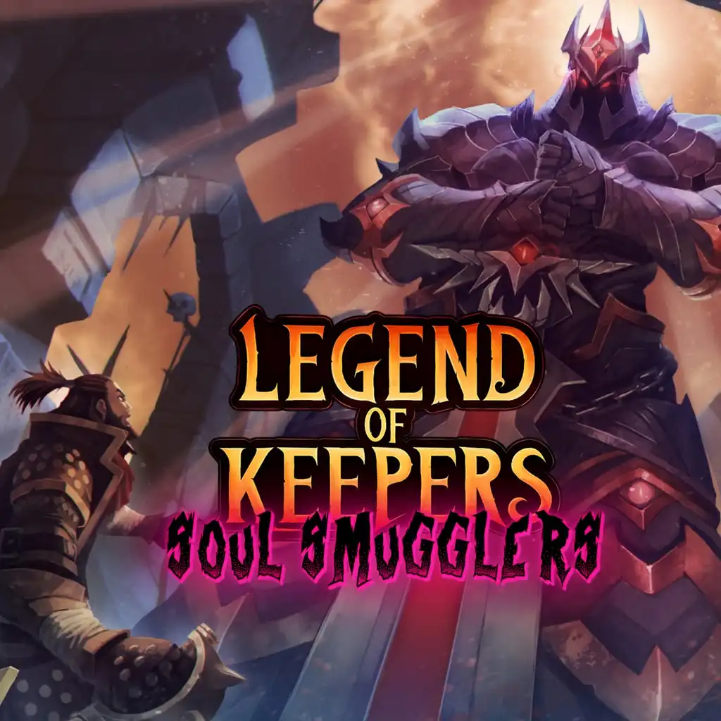 Legend of Keepers: Soul Smugglers — Legend of Keepers: Career of a Dungeon Manager