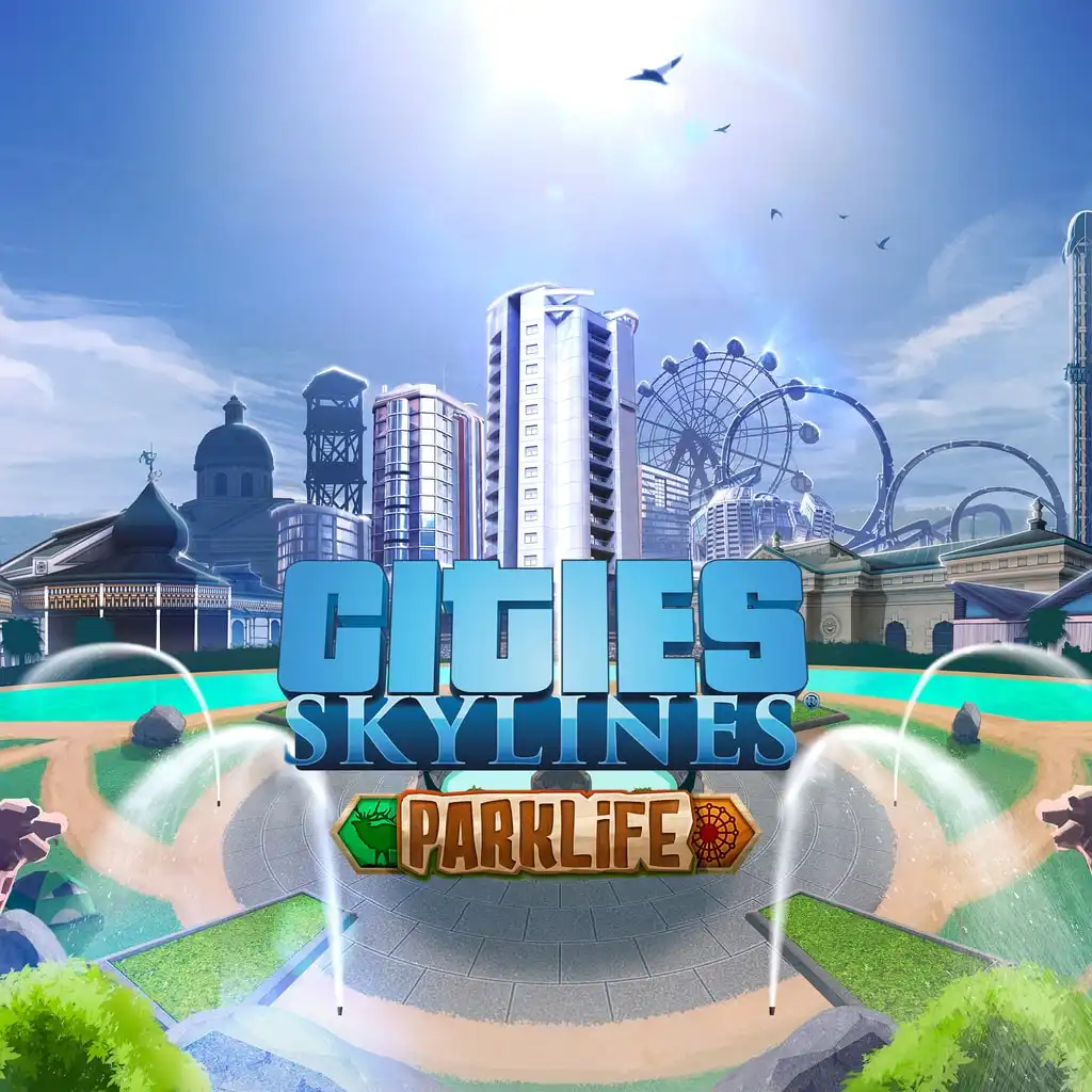 Cities Skylines - Parklife — Cities: Skylines - Remastered