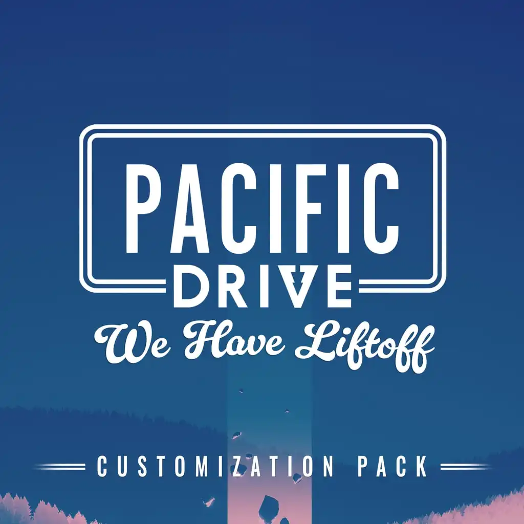 Pacific Drive: We Have Liftoff Customization Pack — Pacific Drive