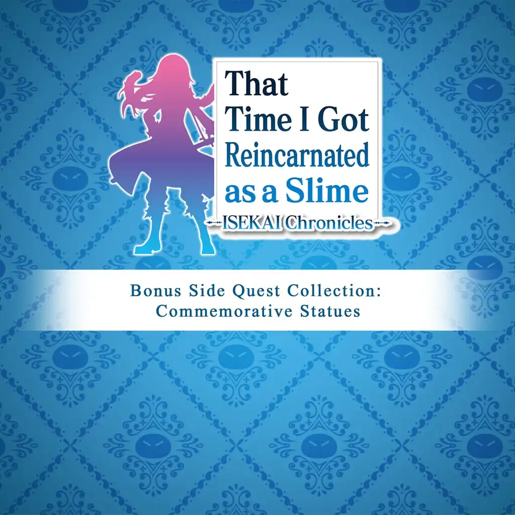 That Time I Got Reincarnated as a Slime ISEKAI Chronicles - Bonus Side Quest Collection: Commemorative Statues — That Time I Got Reincarnated as a Slime ISEKAI Chronicles