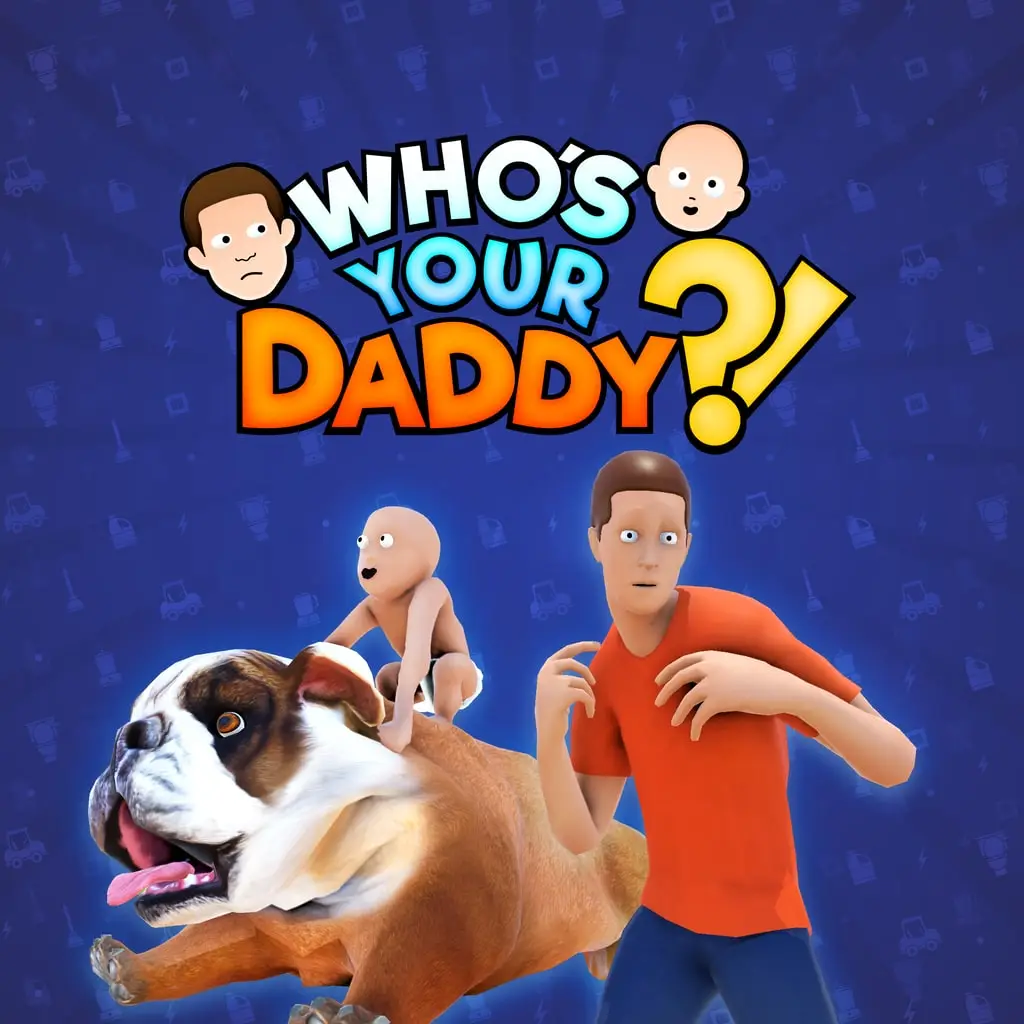 Who's Your Daddy?! — PS4 / PS5 ფასი საქართველოში