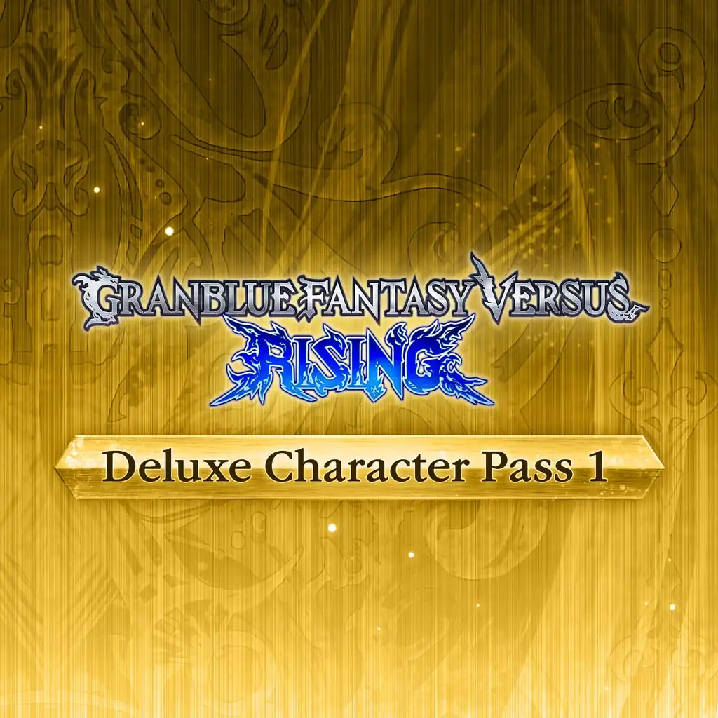 GBVSR Deluxe Character Pass 1 — Granblue Fantasy Versus: Rising