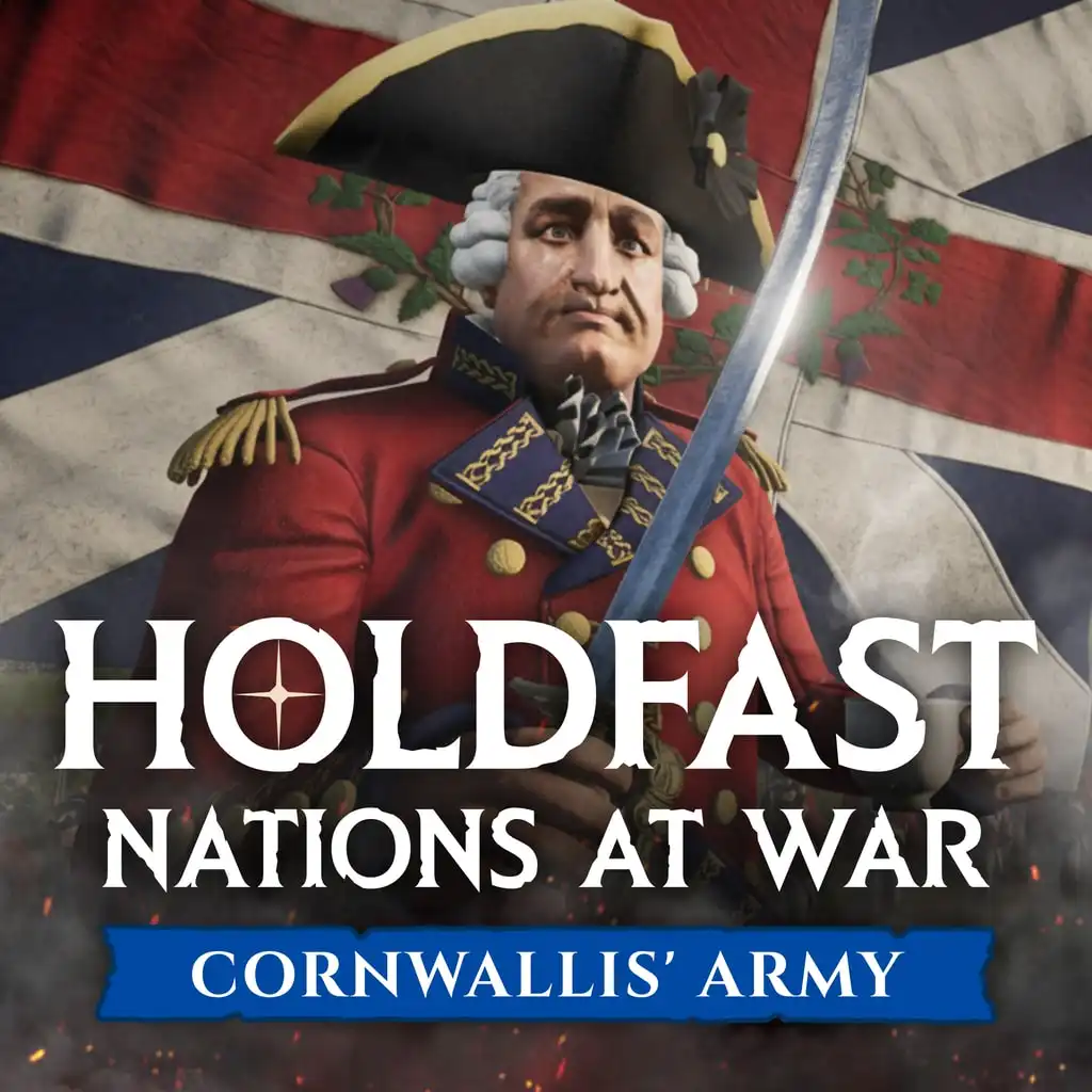 Holdfast: American Revolution - Cornwallis's Army — Holdfast: Nations At War