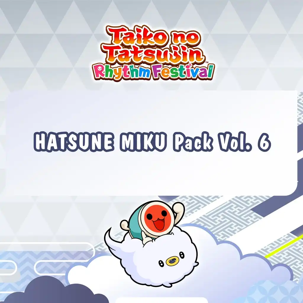 Taiko no Tatsujin: Rhythm Festival - HATSUNE MIKU Pack Vol. 6 — Taiko no Tatsujin: Rhythm Festival
