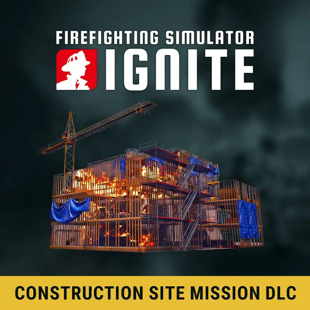 Firefighting Simulator: Ignite - Construction Site Mission DLC — Firefighting Simulator: Ignite