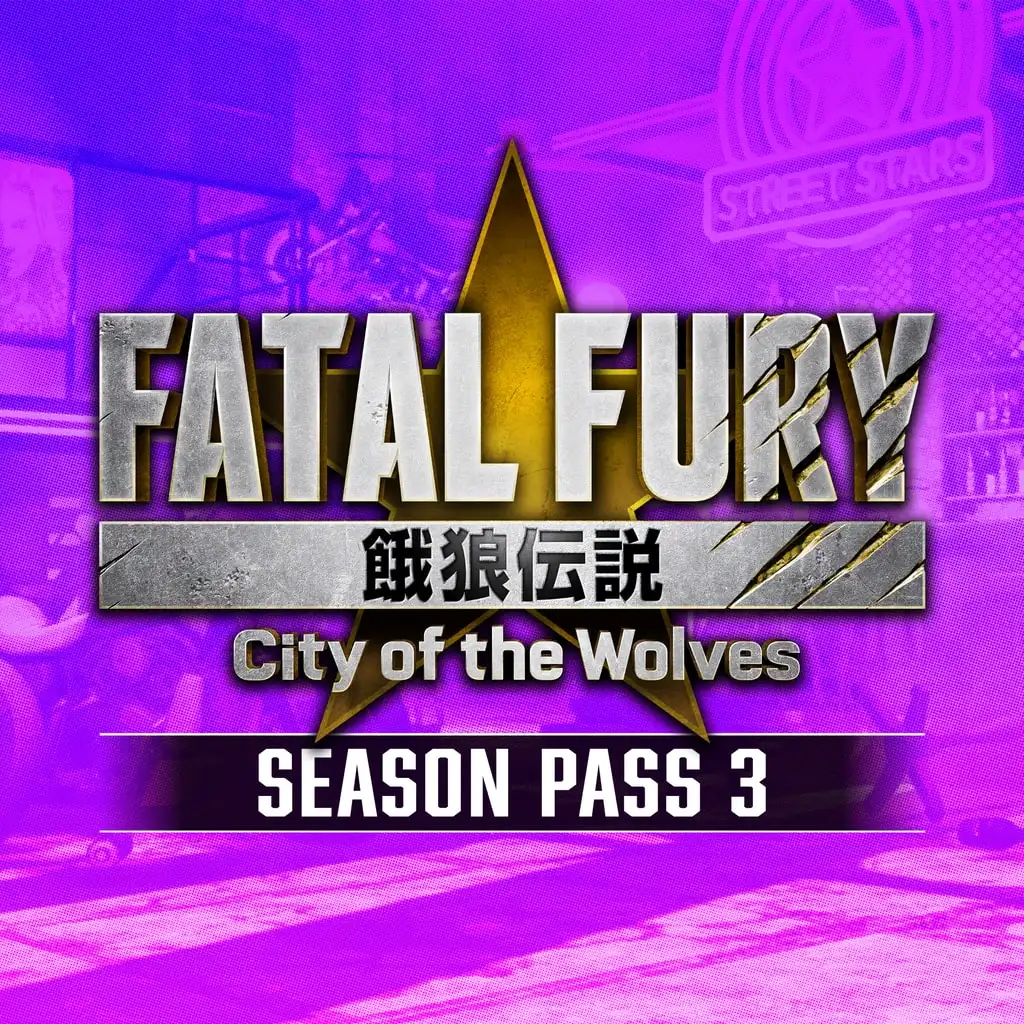 FATAL FURY: CotW - Season Pass 3 — FATAL FURY: City of the Wolves
