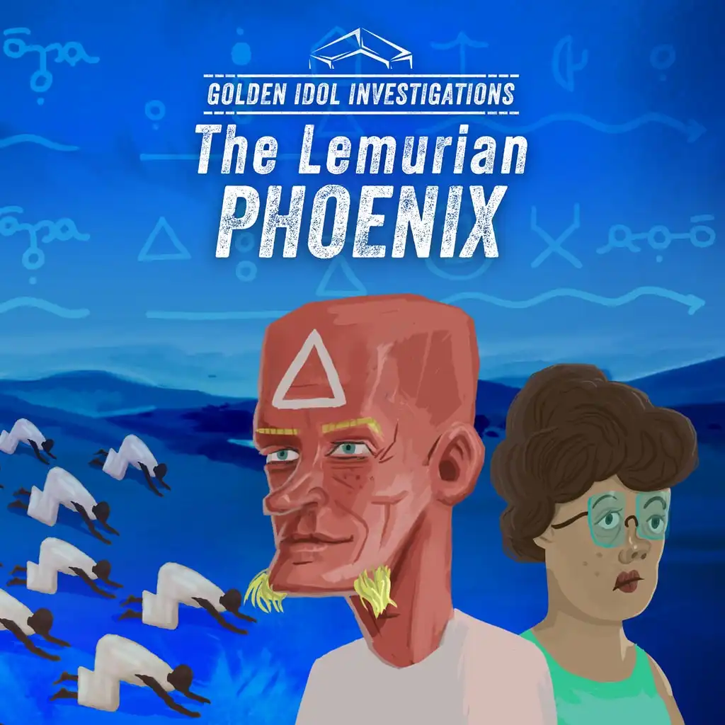 Golden Idol Investigations: The Lemurian Phoenix — The Rise of the Golden Idol