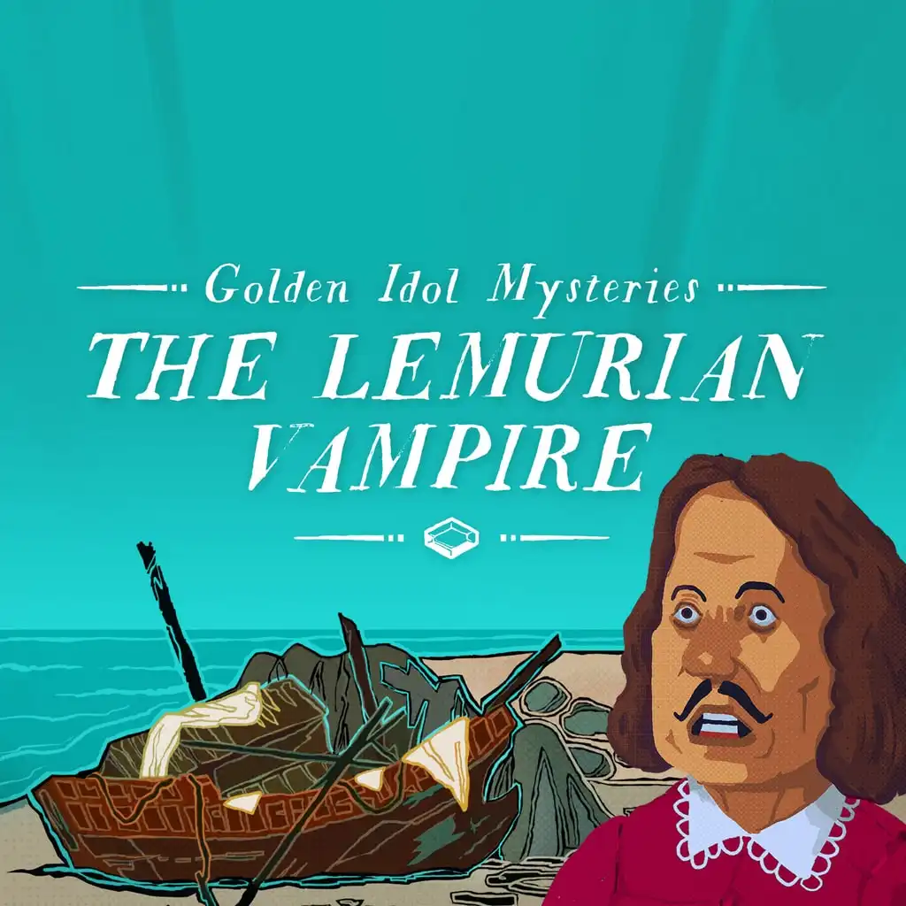 Golden Idol Mysteries: The Lemurian Vampire — The Case of the Golden Idol
