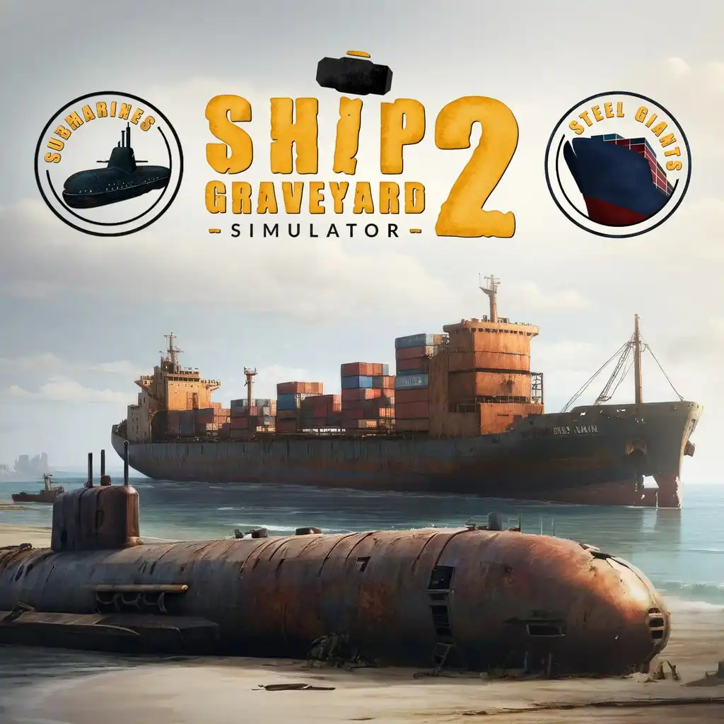 Ship Graveyard Simulator 2 - Complete Edition — Ship Graveyard Simulator 2