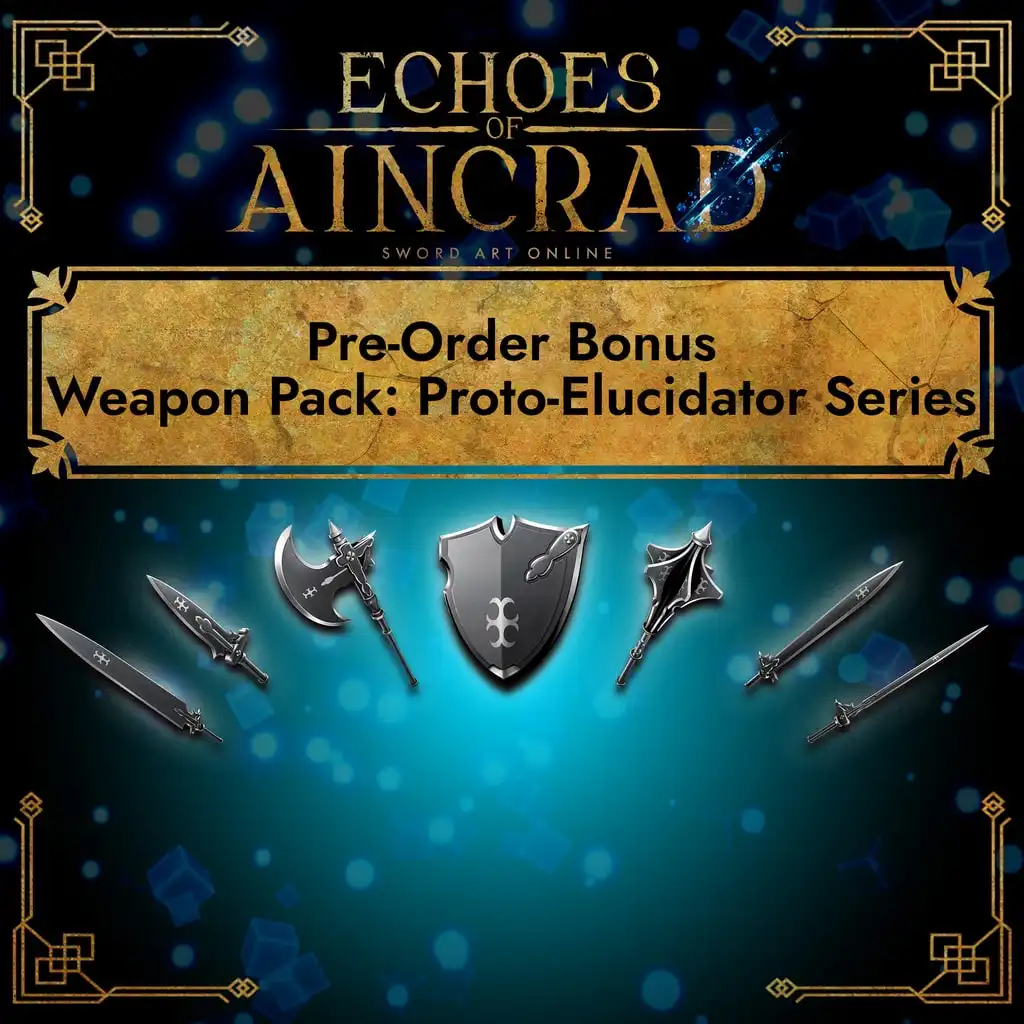 Echoes of Aincrad - Weapon Pack: Proto-Elucidator Series — Echoes of Aincrad