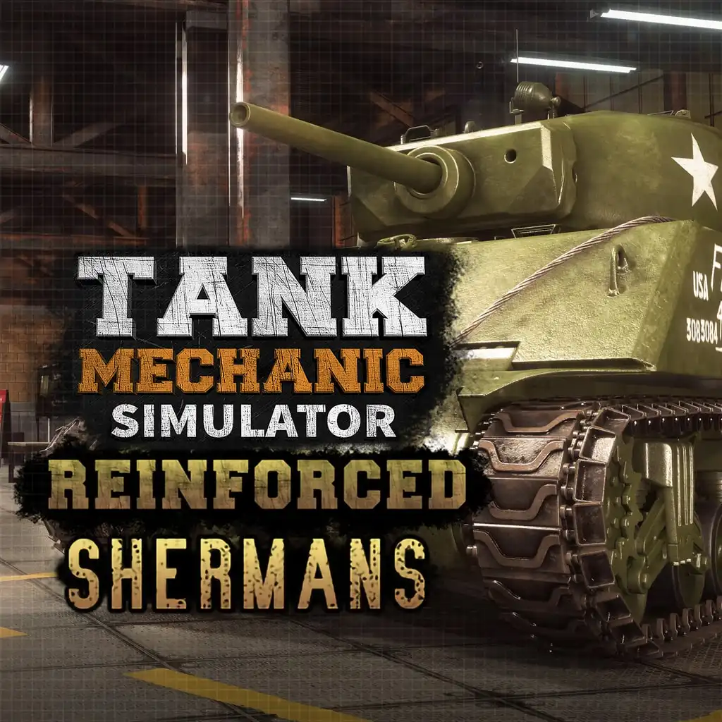 Tank Mechanic Simulator Reinforced - Shermans DLC — Tank Mechanic Simulator - Reinforced
