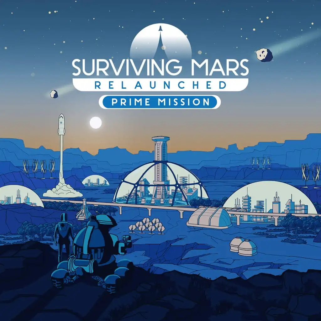 Surviving Mars: Relaunched - Prime Mission — Surviving Mars: Relaunched