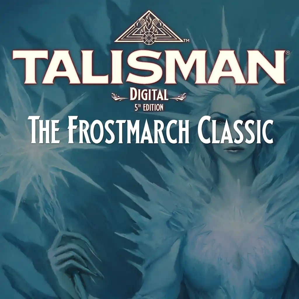 Talisman: Digital 5th Edition – The Frostmarch Classic — Talisman: Digital 5th Edition