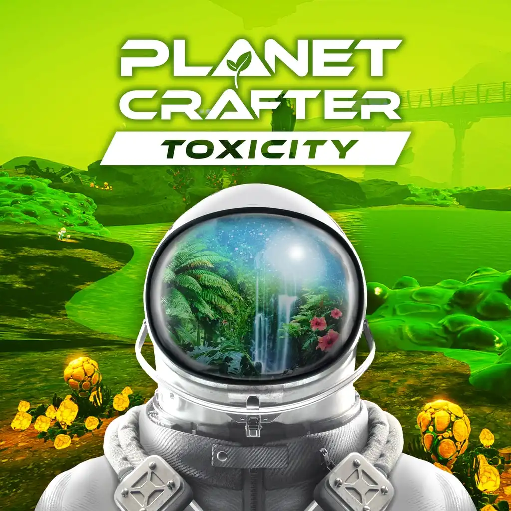 The Planet Crafter: Toxicity — The Planet Crafter