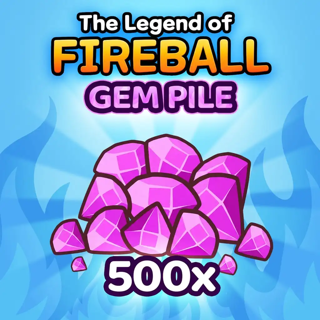 The Legend Of Fireball: Gem Pile - 500 — The Legend Of Fireball