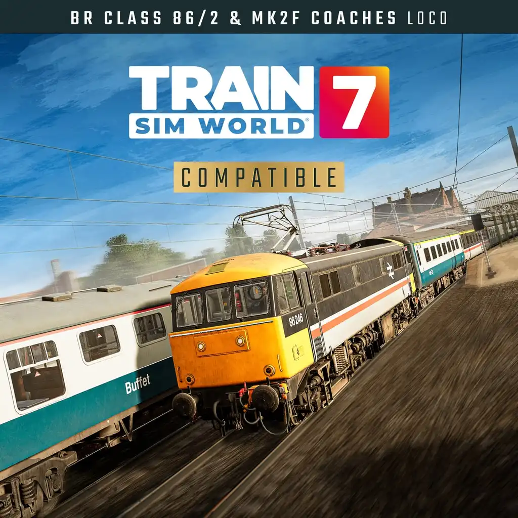 Train Sim World® 7: BR Class 86/2 & Mk2f Coaches Loco Add-On — Train Sim World® 7