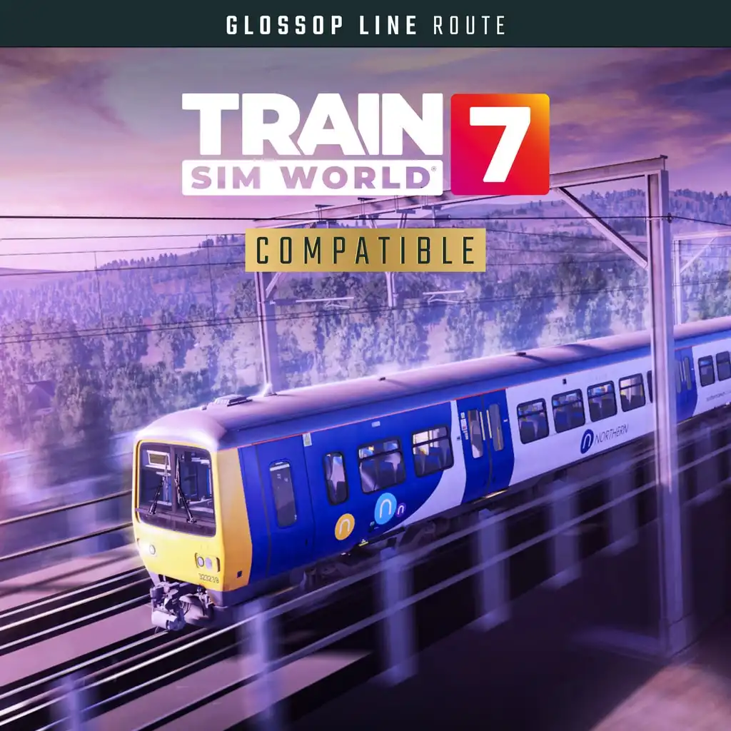 Train Sim World® 7: Glossop Line: Manchester - Hadfield & Glossop — Train Sim World® 7