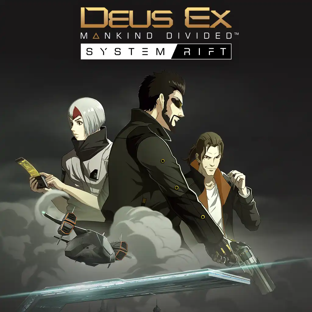Deus Ex: Mankind Divided - System Rift — Deus Ex: Mankind Divided™