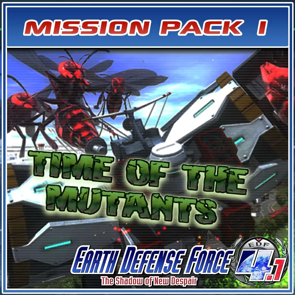 Mission Pack 1: Time of the Mutants — Earth Defense Force 4.1: The Shadow of New Despair