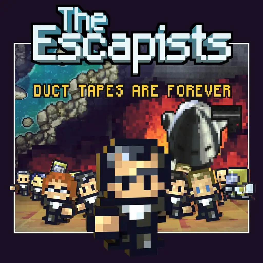 Duct Tapes are Forever — The Escapists