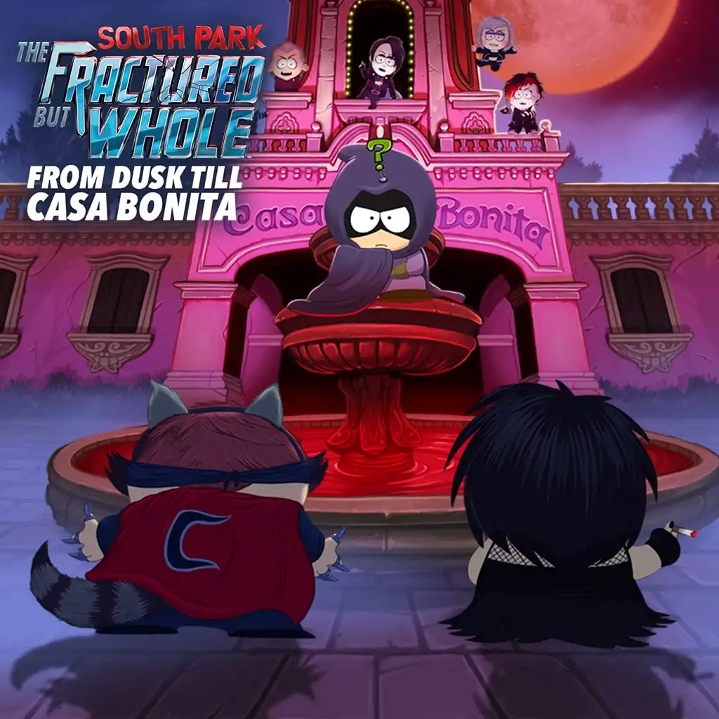 From Dusk Till Casa Bonita — South Park™: The Fractured But Whole™