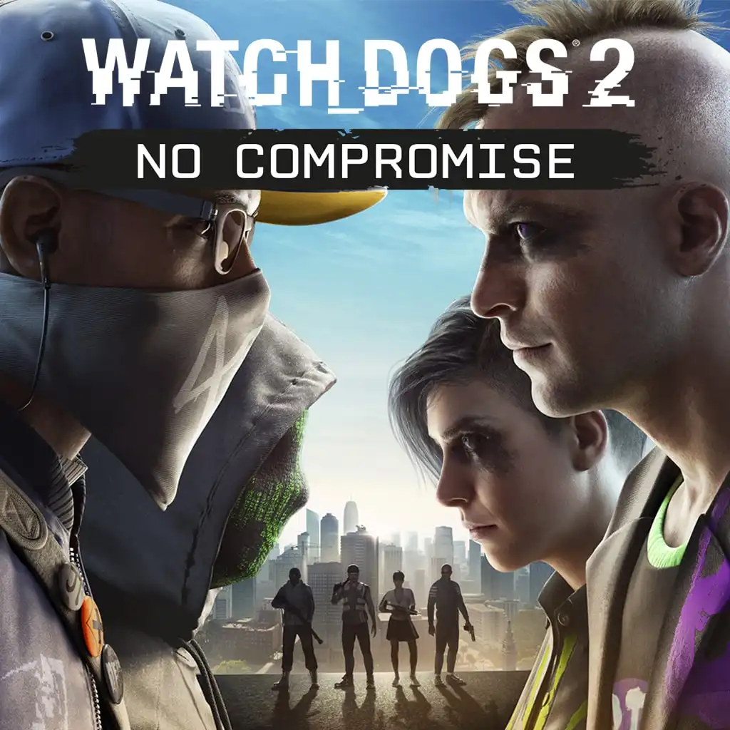 Watch Dogs 2 - No Compromise — WATCH_DOGS® 2