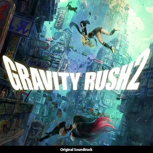 Gravity Rush™ 2 – Original Soundtrack — GRAVITY RUSH™ 2