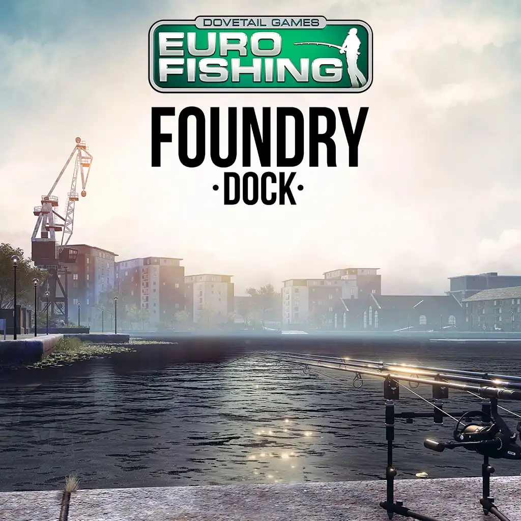 Euro Fishing: Foundry Dock — Euro Fishing