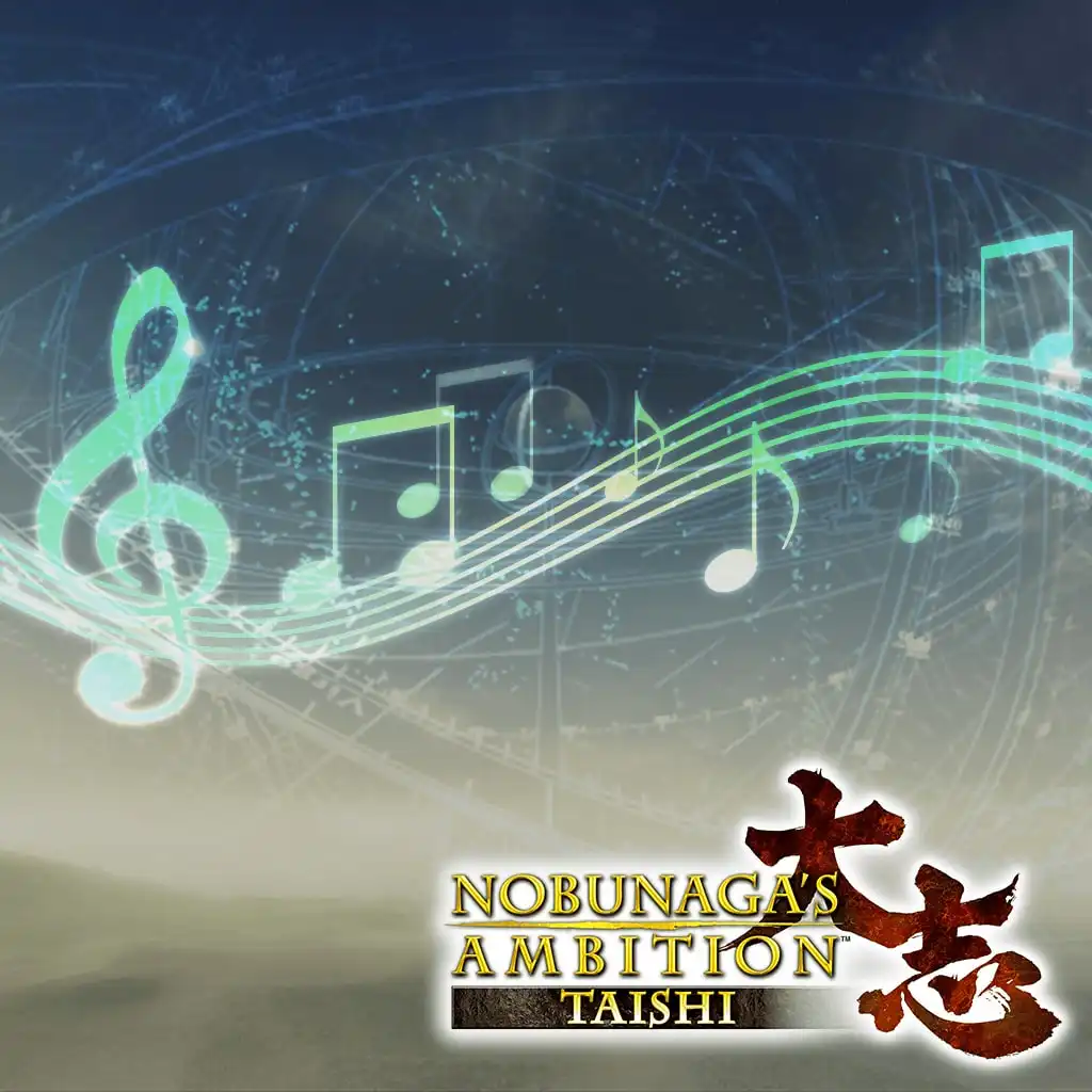 NOBUNAGA'S AMBITION: Taishi: 'Sphere of Influence' 30 BGMs — NOBUNAGA'S AMBITION: Taishi